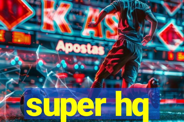 super hq